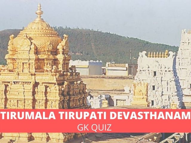 Tirumala Tirupati Devasthanam GK Quiz